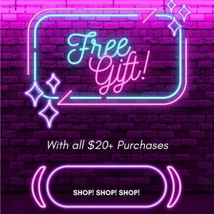FREE GIFT WITH $20+ PURCHASE!!!